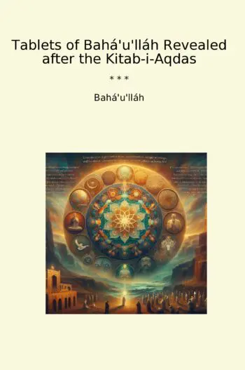 Tablets of Bahá'u'lláh Revealed after the Kitab-i-Aqdas