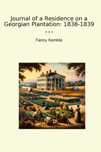 Journal of a Residence on a Georgian Plantation: 1838-1839