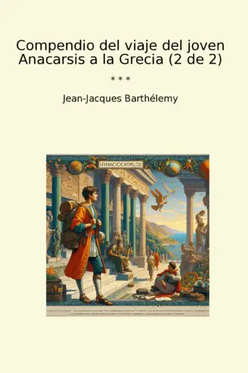 Compendio del viaje del joven Anacarsis a la Grecia (2 de 2)