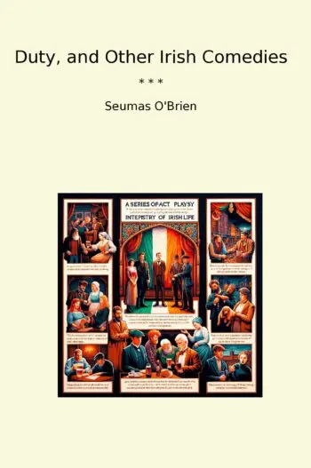 Duty, and Other Irish Comedies