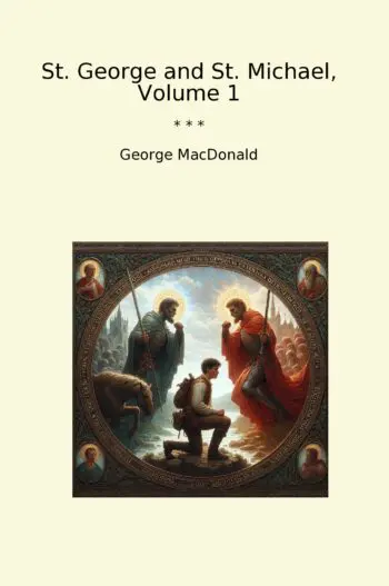 St. George and St. Michael, Volume 1