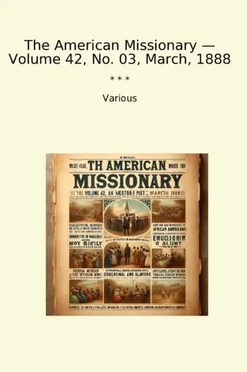 The American Missionary — Volume 42, No. 03, March, 1888