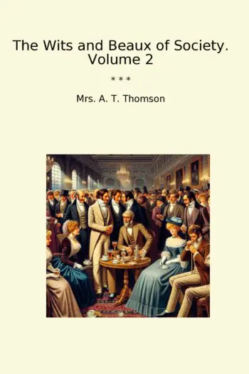 The Wits and Beaux of Society. Volume 2