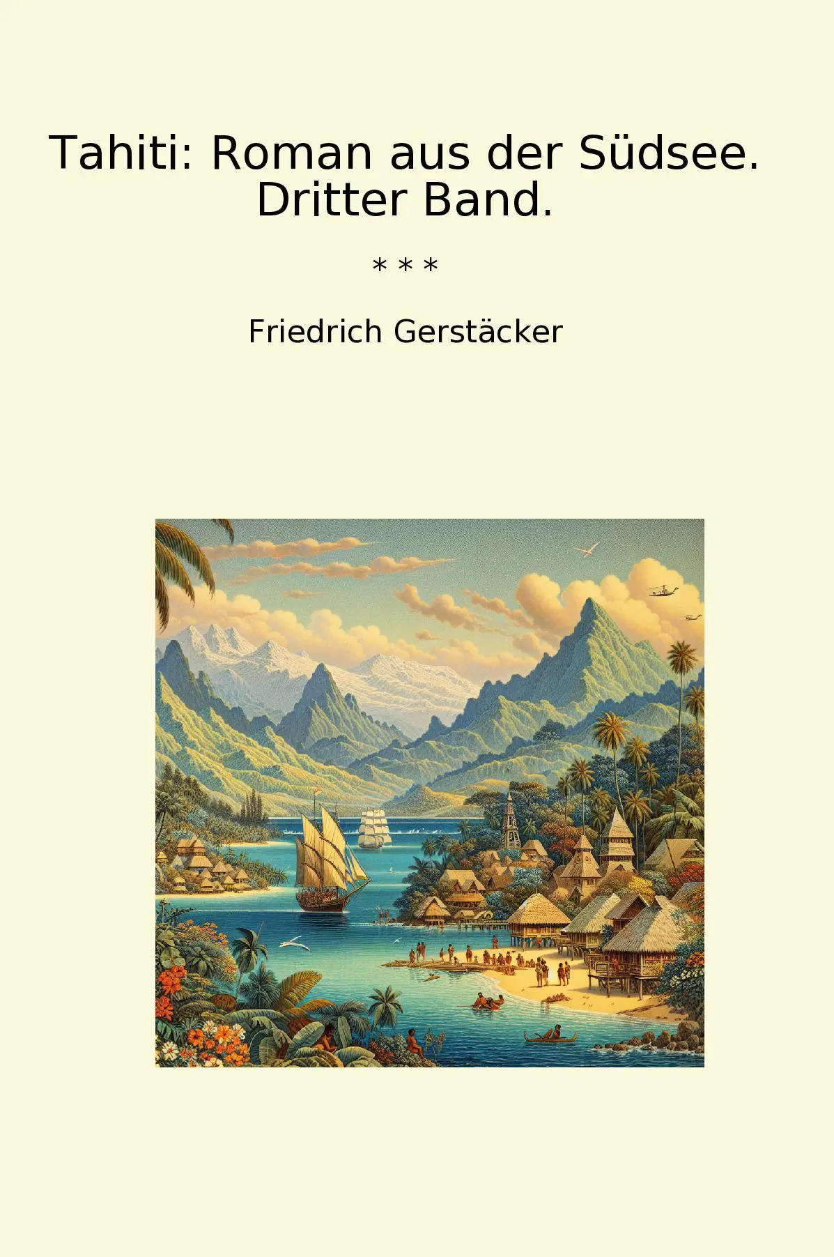 Tahiti: Roman aus der Südsee. Dritter Band.
