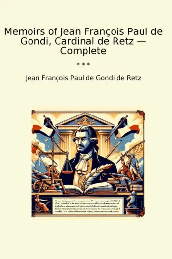 Memoirs of Jean François Paul de Gondi, Cardinal de Retz — Complete