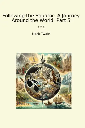 Following the Equator: A Journey Around the World. Part 5