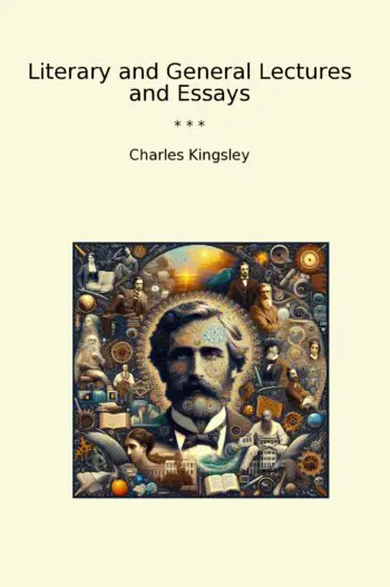 Literary and General Lectures and Essays