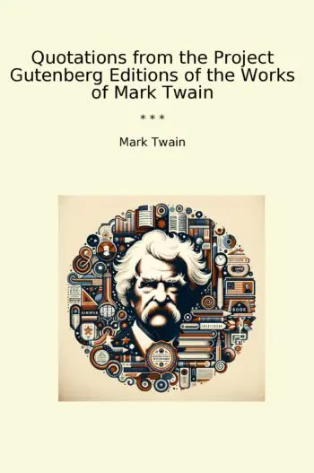 Quotations from the Project Gutenberg Editions of the Works of Mark Twain