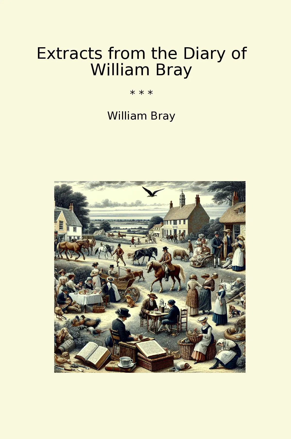 Extracts from the Diary of William Bray