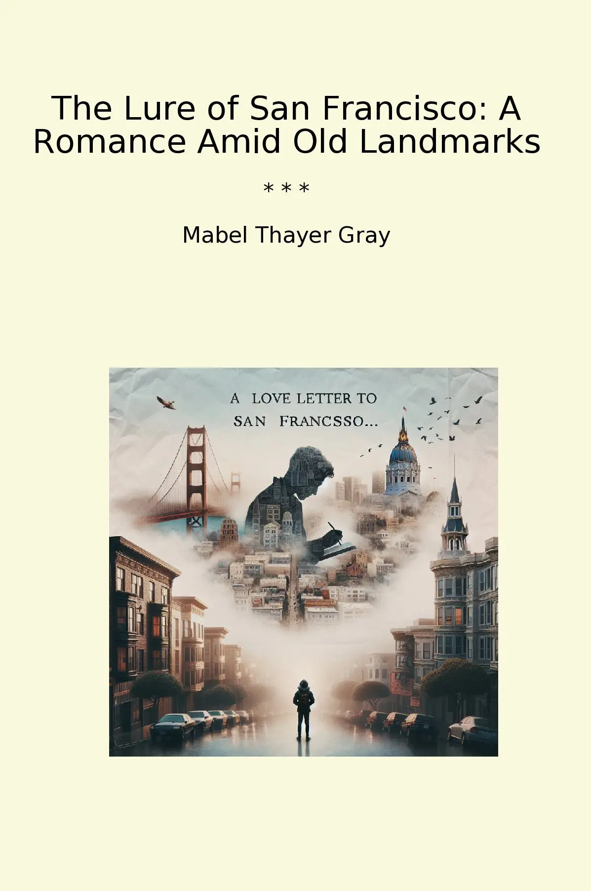 The Lure of San Francisco: A Romance Amid Old Landmarks