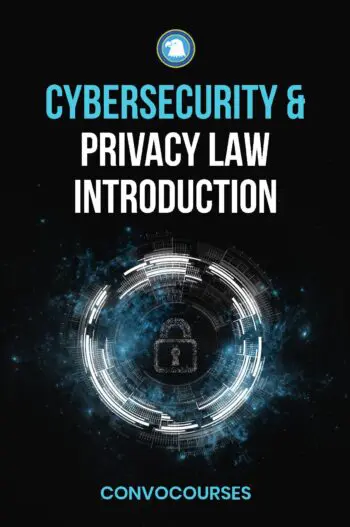 Cybersecurity and Privacy Law Introduction