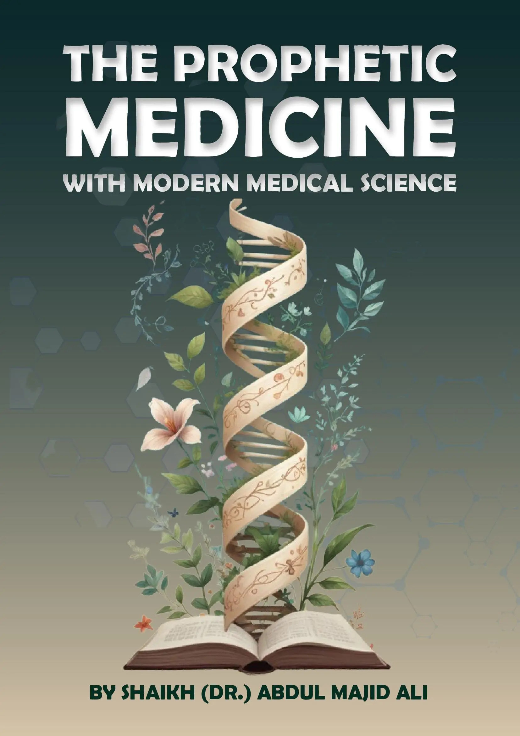 THE PROPHETIC MEDICINE WITH MODERN MEDICAL SCIENCE