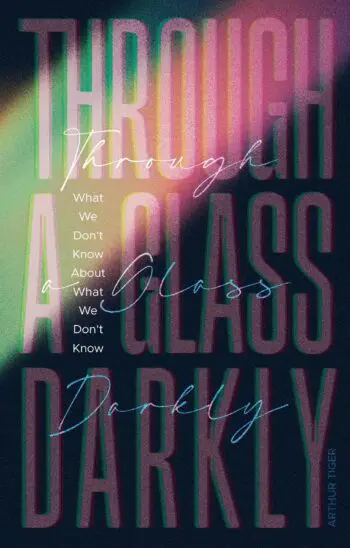 Through a Glass Darkly: What We Don’t Know About What We Don’t Know