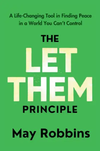 The Let Them Principle: A Life-Changing Tool in Finding Peace in a World You Can't Control