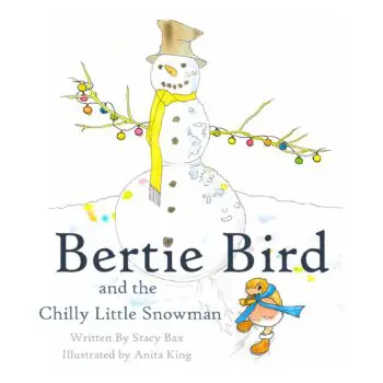 Bertie`Bird and the Chilly Little Snowman