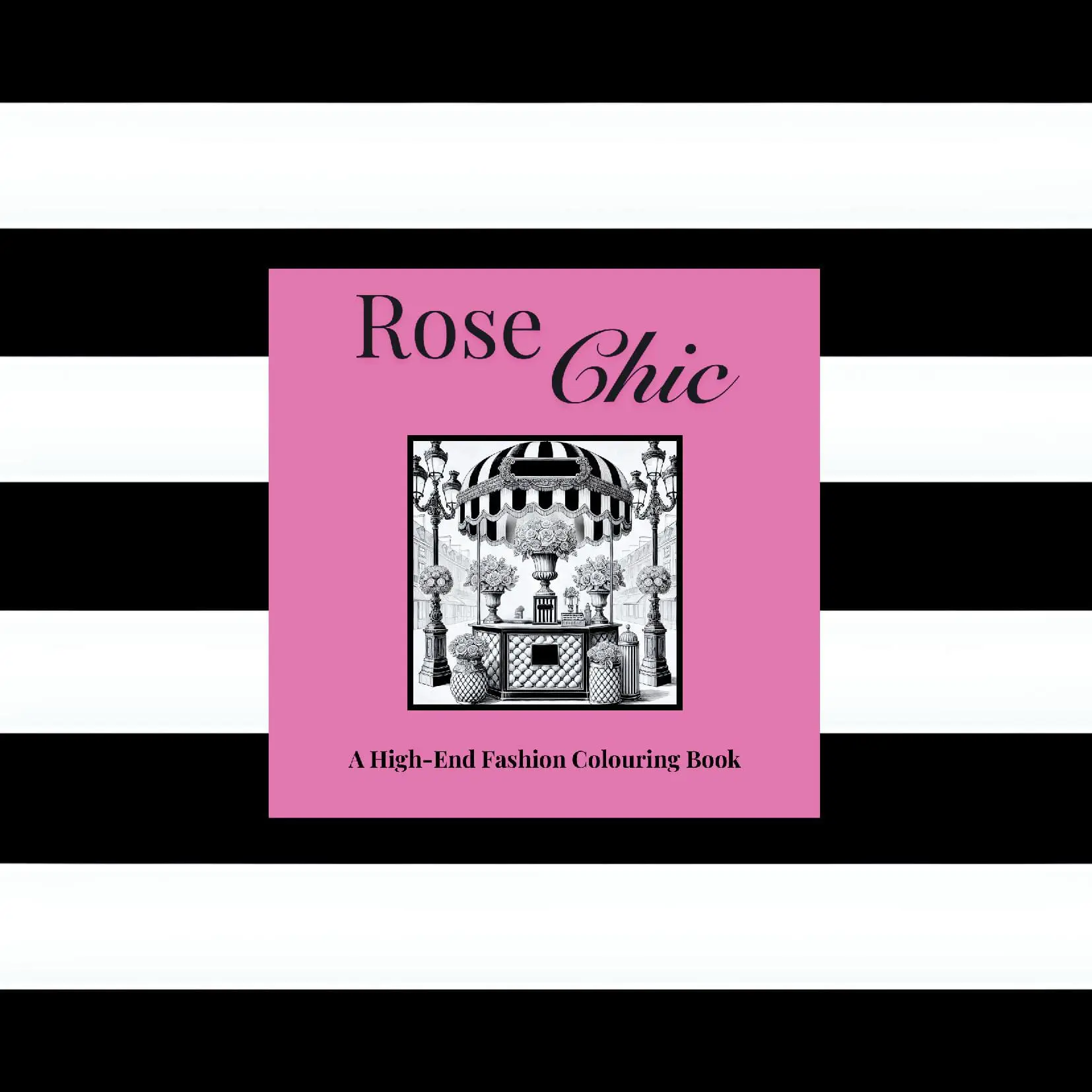 Rose Chic A High End Fashion Colouring Book