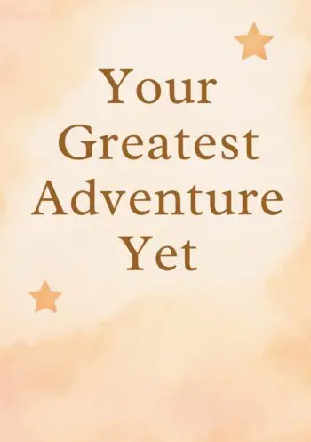 Your Greatest Adventure Yet