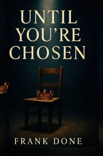 UNTIL YOU'RE CHOSEN