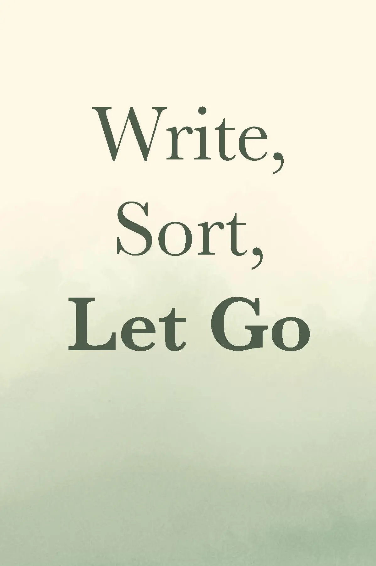 Write. Sort. Let Go.