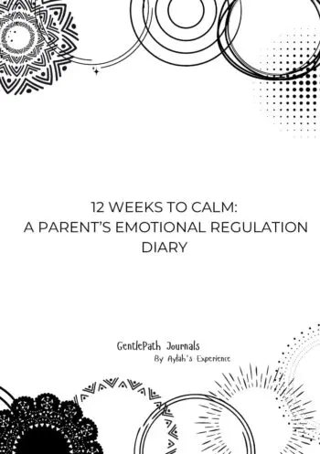 12 Weeks to Calm: A Parent’s Emotional Regulation Diary