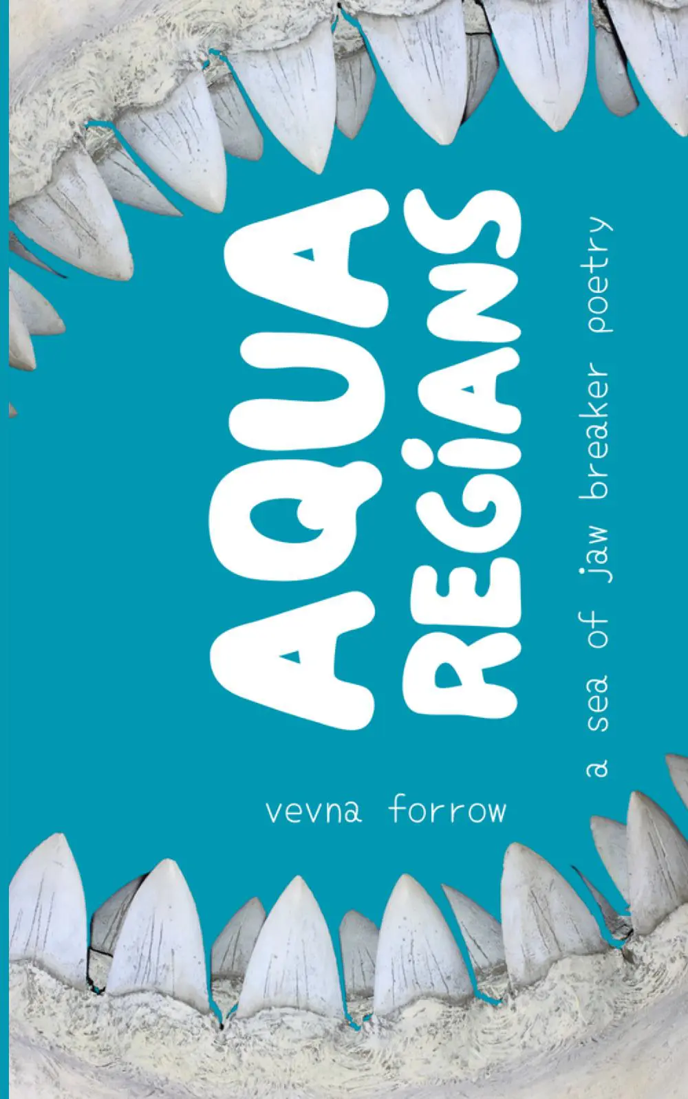Aqua Regians: a sea of jaw breaker poetry