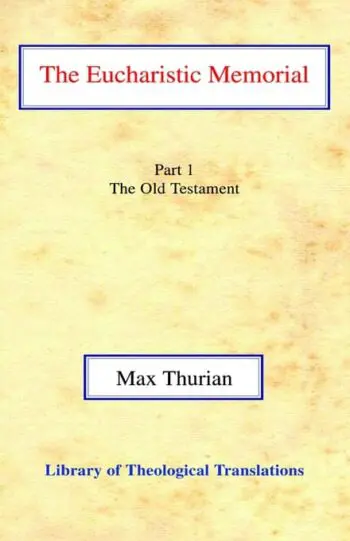 The Eucharistic Memorial: Part I: The Old Testament