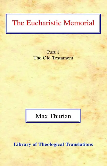 The Eucharistic Memorial: Part I: The Old Testament
