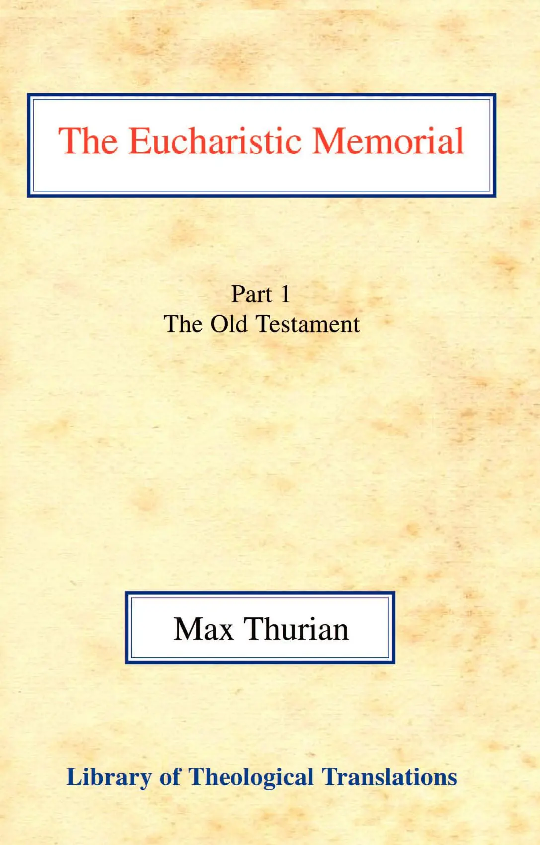 The Eucharistic Memorial: Part 1. The Old Testament HB