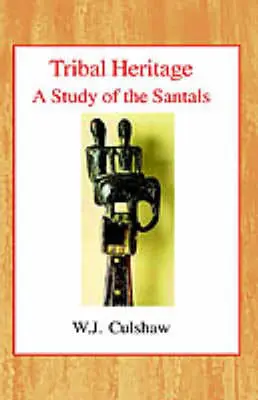 Tribal Heritage: A Study of the Santals