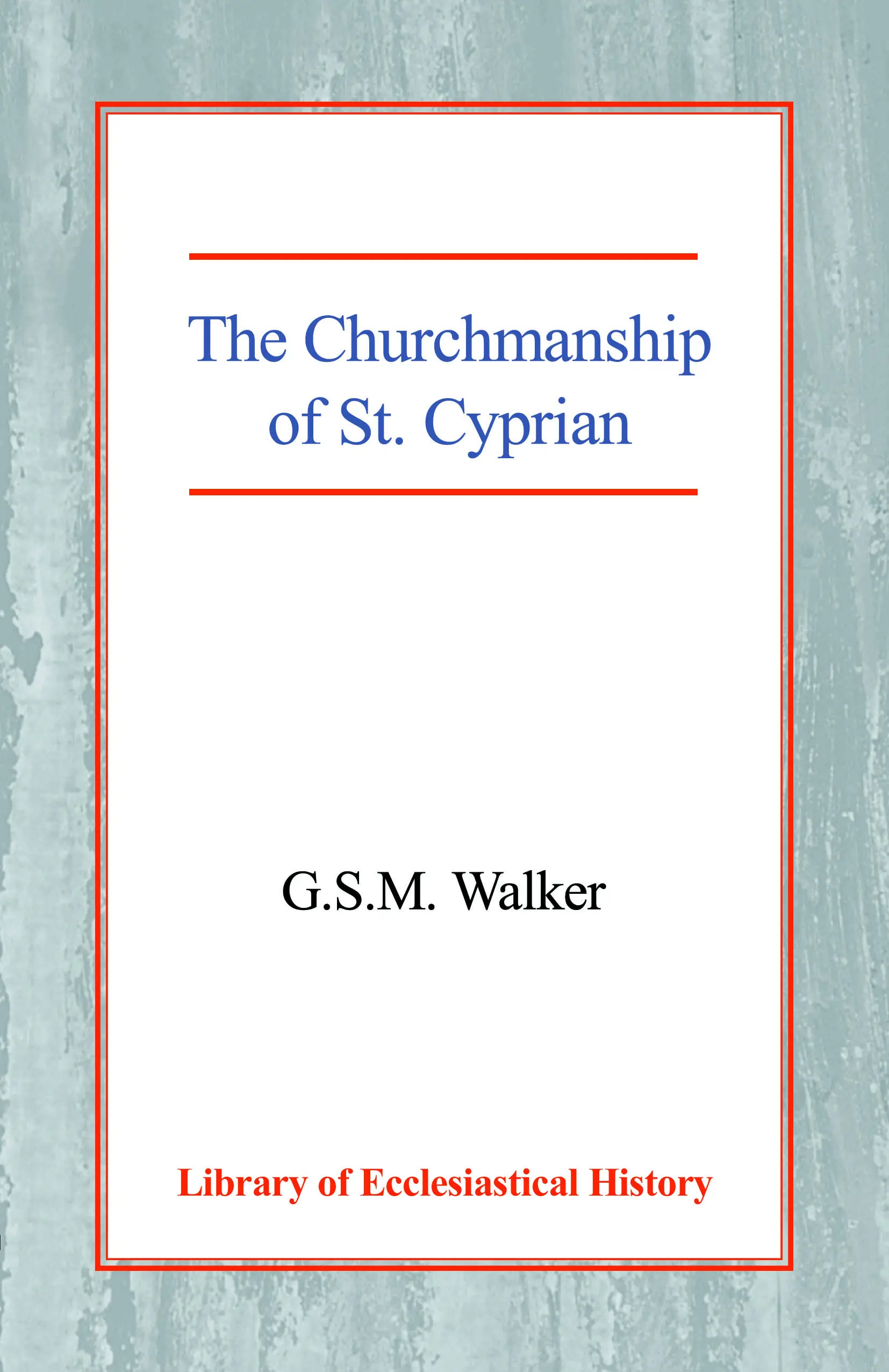 The Churchmanship of St Cyprian