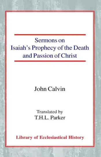 Sermons on Isaiah's Prophecy of the Death and Passion of Christ
