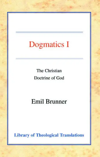 Dogmatics: Volume I - Christian Doctrine of God