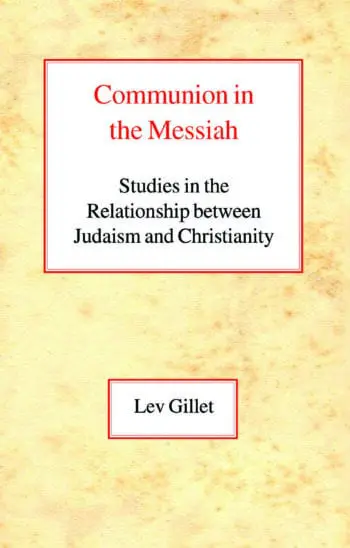 Communion in the Messiah: Studies in the Relationship Between Judaism and Christianity HB