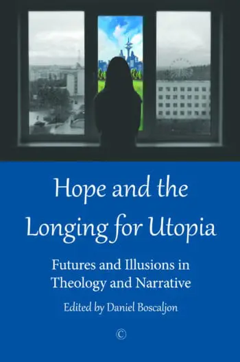 Hope and the Longing for Utopia