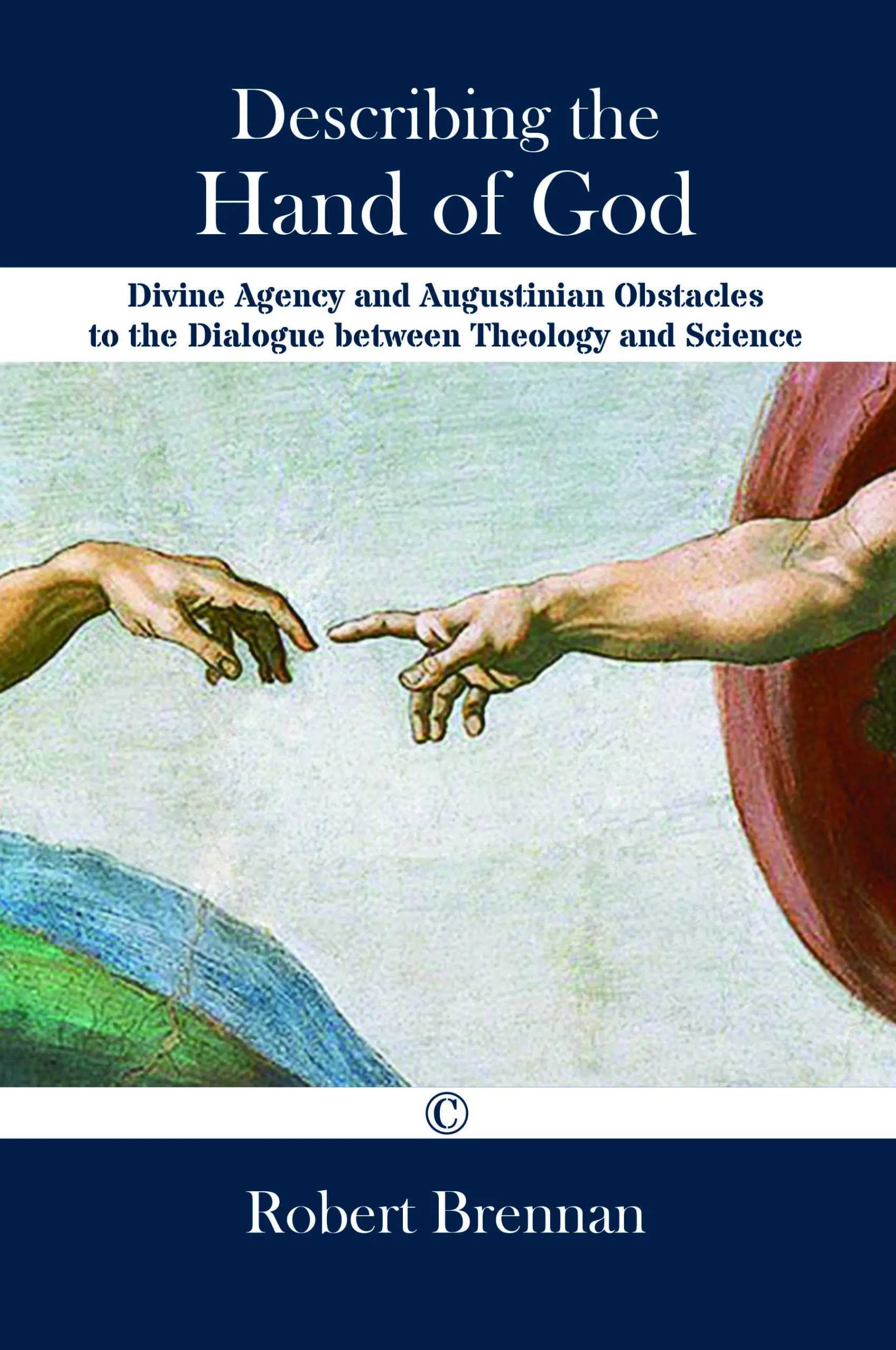 Describing the Hand of God: Divine Agency and Augustinian Obstacles to the Dialogue between Theology and Science