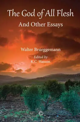 The God of All Flesh: and Other Essays