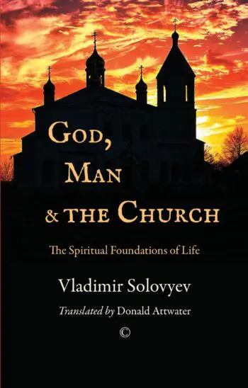 God, Man and the Church: The Spiritual Foundations of Life