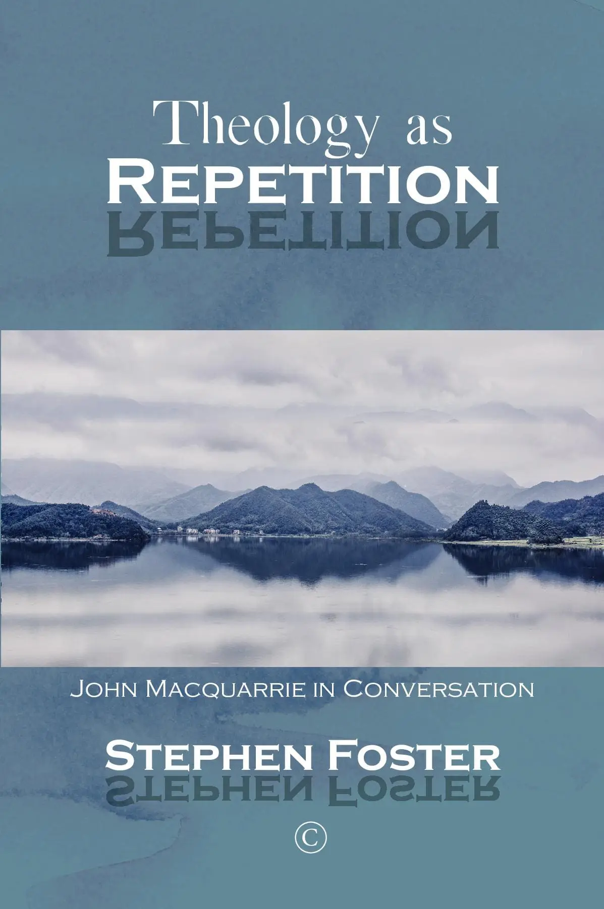 Theology as Repetition: John Macquarrie in Conversation