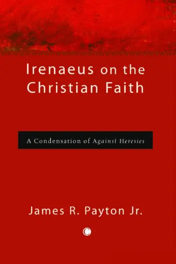 Irenaeus on the Christian Faith