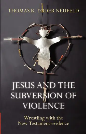 Jesus and the Subversion of Violence: