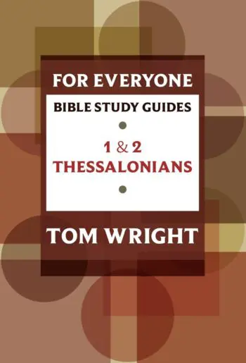 For Everyone Bible Study Guides: 1 and 2 Thessalonians 