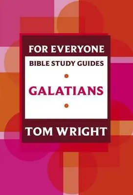 For Everyone Bible Study Guide : Galatians