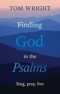 Finding God in the Psalms