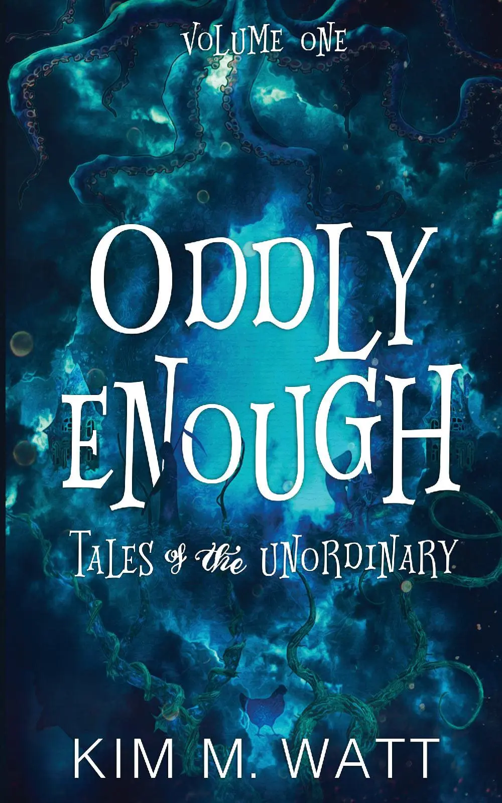 Oddly Enough: Tales of the Unordinary, volume one (a short story collection full of fantasy, escapism, & humour)