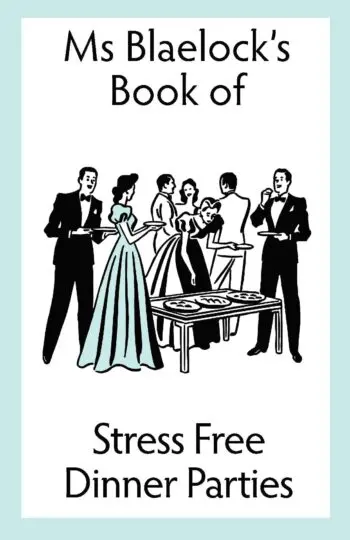 Stress Free Dinner Parties