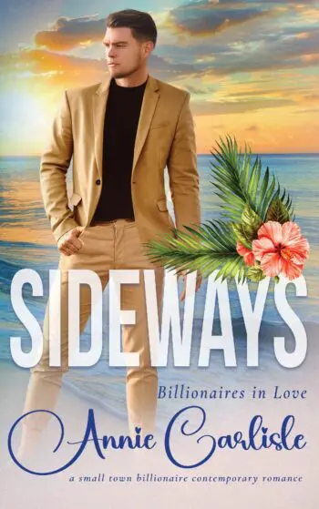 Sideways - Billionaires in Love Book 1