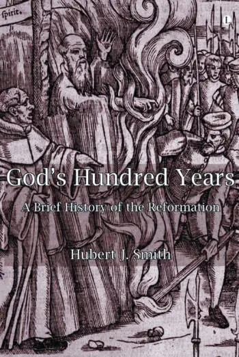 God's Hundred Years: A Brief History of the Reformation