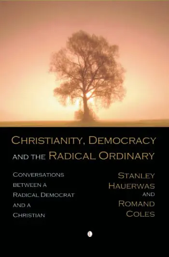 Christianity, Democracy and the Radical Ordinary