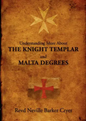 Understanding More About the Knight Templar and Malta Degrees