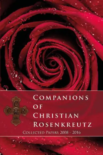 Companions of Christian Rosenkreutz: The Living Tradition of Love and Light